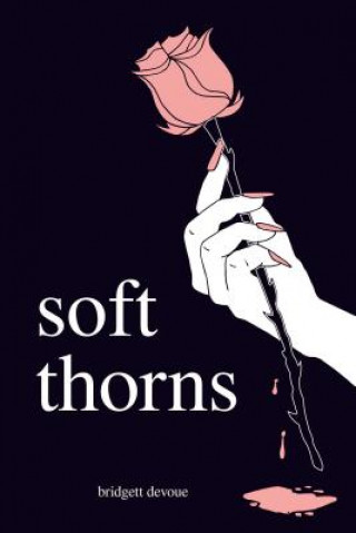 Knjiga Soft Thorns Bridgett Devoue