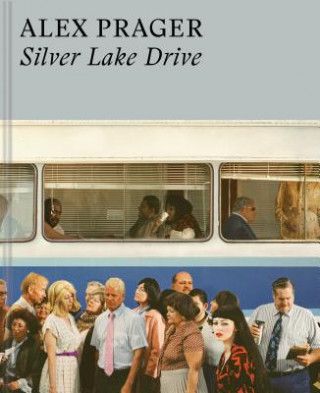 Könyv Alex Prager: Silver Lake Drive: (Photography Books, Coffee Table Photo Books, Contemporary Art Books) Alex Prager