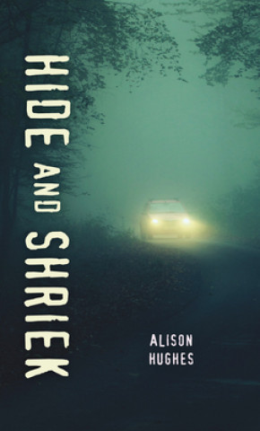 Kniha Hide and Shriek Alison Hughes