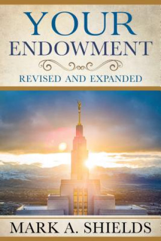 Knjiga Your Endowment: Revised and Expanded Mark A Shields