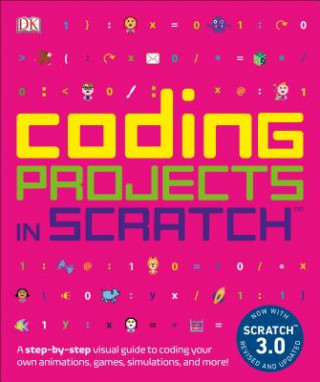 Carte Coding Projects in Scratch: A Step-By-Step Visual Guide to Coding Your Own Animations, Games, Simulations, a Jon Woodcock