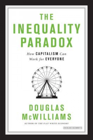 Kniha Inequality Paradox: How Capitalism Can Work for Everyone Douglas McWilliams