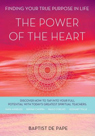 Książka The Power of the Heart: Finding Your True Purpose in Life Baptist De Pape