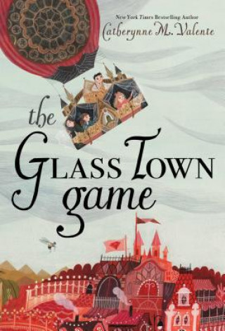 Kniha The Glass Town Game Catherynne M Valente