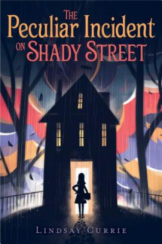 Könyv The Peculiar Incident on Shady Street Lindsay Currie