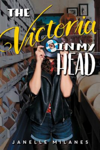 Kniha The Victoria in My Head Janelle Milanes