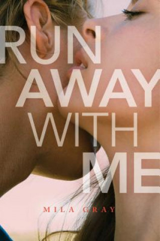 Kniha Run Away with Me Mila Gray