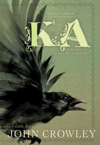 Kniha Ka: Dar Oakley in the Ruin of Ymr John Crowley