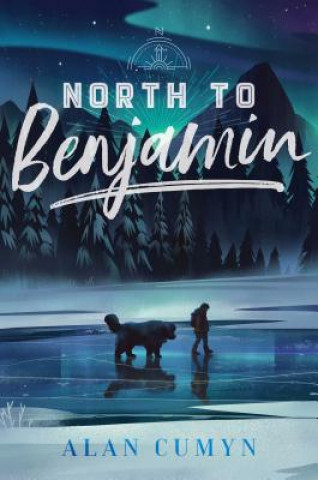 Buch North to Benjamin Alan Cumyn