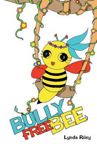 Knjiga Bully Free Bee Lynda Riley