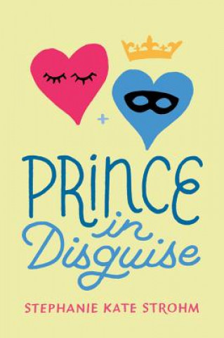 Carte Prince in Disguise Stephanie Kate Strohm