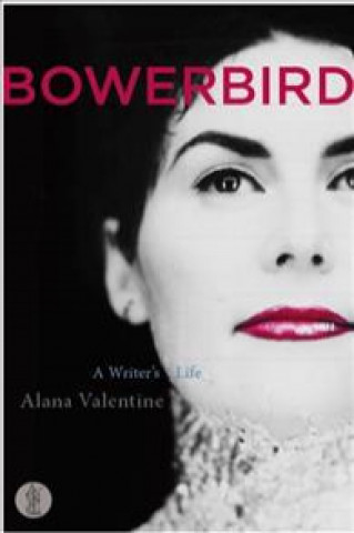 Knjiga Bowerbird Alana Valentine