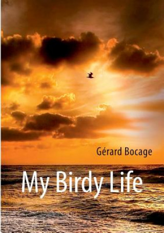 Kniha My Birdy Life Gerard Bocage