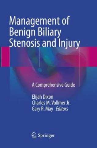 Knjiga Management of Benign Biliary Stenosis and Injury Elijah Dixon