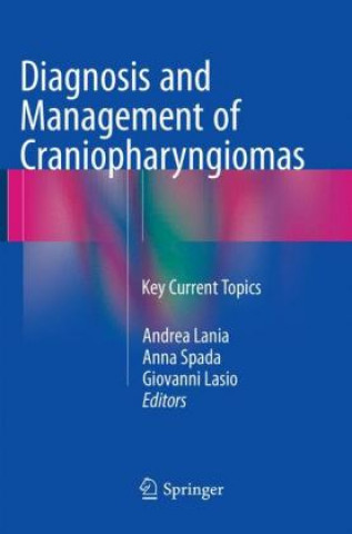 Książka Diagnosis and Management of Craniopharyngiomas Andrea Lania