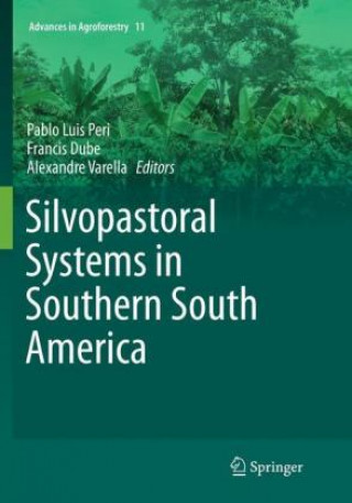 Book Silvopastoral Systems in Southern South America Pablo Luis Peri