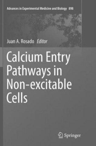 Книга Calcium Entry Pathways in Non-excitable Cells Juan A. Rosado