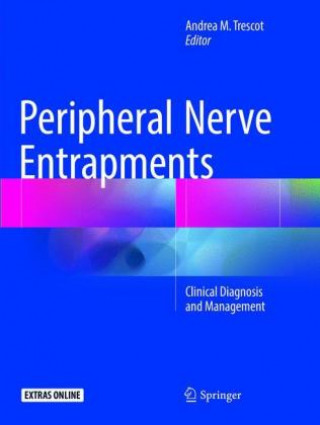 Knjiga Peripheral Nerve Entrapments Andrea M. Trescot