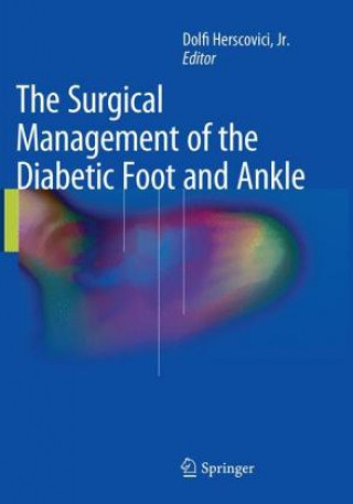 Carte Surgical Management of the Diabetic Foot and Ankle Dolfi Herscovici