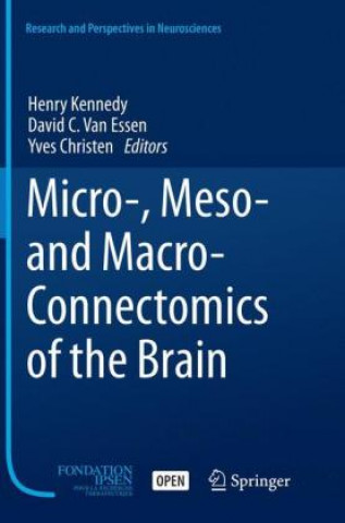 Knjiga Micro-, Meso- and Macro-Connectomics of the Brain Henry Kennedy