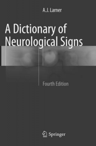 Carte Dictionary of Neurological Signs A.J. Larner