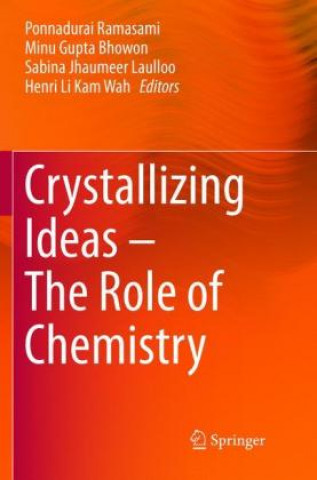 Könyv Crystallizing Ideas - The Role of Chemistry Ponnadurai Ramasami