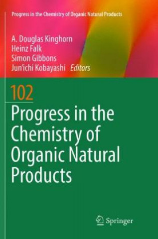 Kniha Progress in the Chemistry of Organic Natural Products 102 A. Douglas Kinghorn