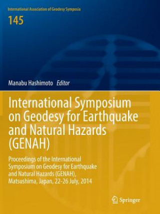 Kniha International Symposium on Geodesy for Earthquake and Natural Hazards (GENAH) Manabu Hashimoto