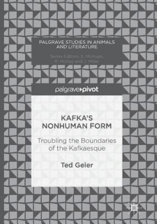 Knjiga Kafka's Nonhuman Form Ted Geier