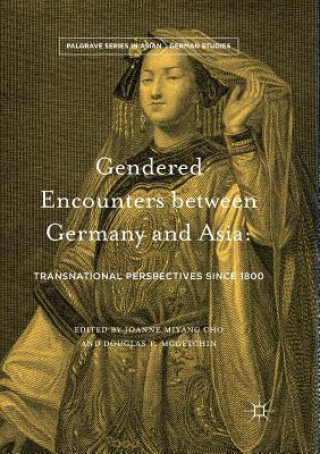 Kniha Gendered Encounters between Germany and Asia Joanne Miyang Cho