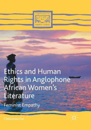 Kniha Ethics and Human Rights in Anglophone African Women's Literature Chielozona Eze