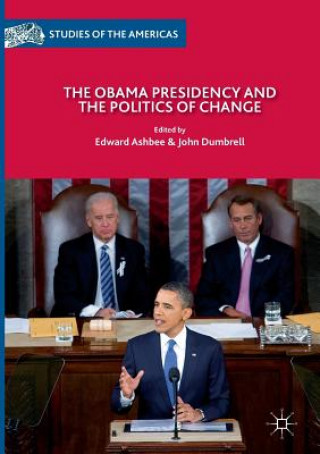 Carte Obama Presidency and the Politics of Change Edward Ashbee