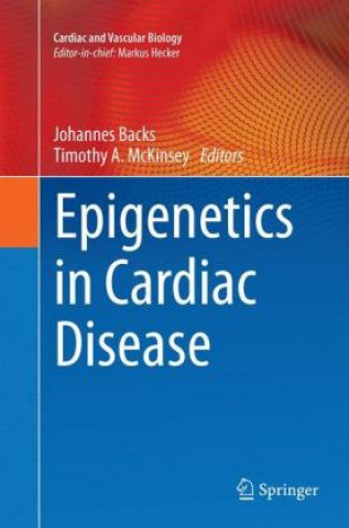 Knjiga Epigenetics in Cardiac Disease Johannes Backs