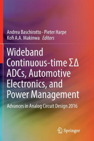Carte Wideband Continuous-time    ADCs, Automotive Electronics, and Power Management Andrea Baschirotto