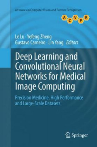 Kniha Deep Learning and Convolutional Neural Networks for Medical Image Computing Le Lu