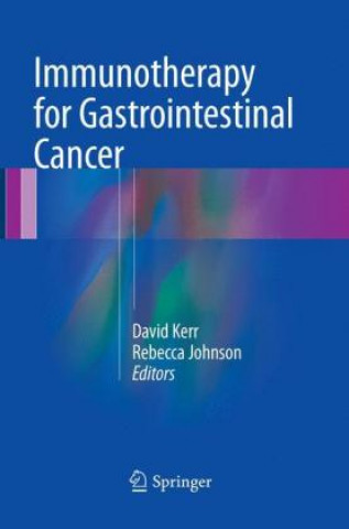 Könyv Immunotherapy for Gastrointestinal Cancer David Kerr