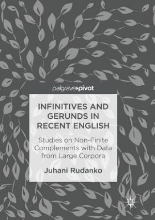 Könyv Infinitives and Gerunds in Recent English Juhani Rudanko