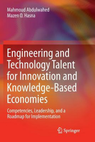 Livre Engineering and Technology Talent for Innovation and Knowledge-Based Economies Mahmoud Abdulwahed