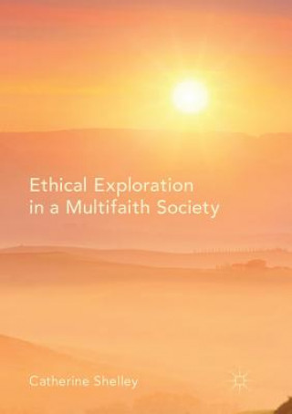 Kniha Ethical Exploration in a Multifaith Society Catherine Shelley