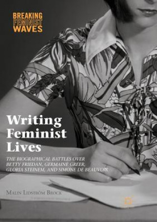 Kniha Writing Feminist Lives Malin Lidstroem Brock