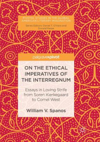 Kniha On the Ethical Imperatives of the Interregnum William V. Spanos