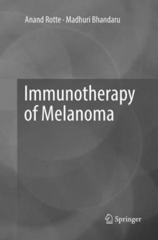 Kniha Immunotherapy of Melanoma Anand Rotte