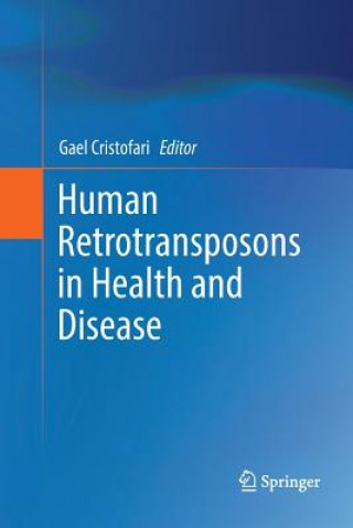 Kniha Human Retrotransposons in Health and Disease Gael Cristofari