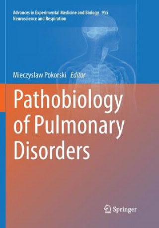 Carte Pathobiology of Pulmonary Disorders Mieczyslaw Pokorski