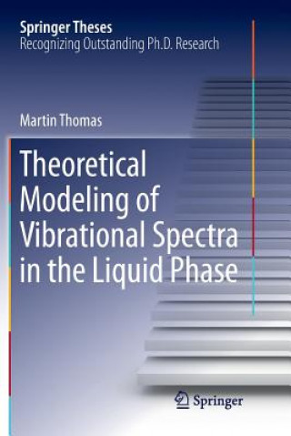 Carte Theoretical Modeling of Vibrational Spectra in the Liquid Phase Martin Thomas