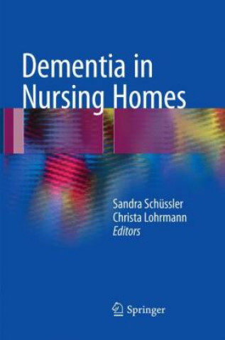 Kniha Dementia in Nursing Homes Sandra Schüssler