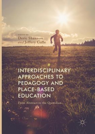 Kniha Interdisciplinary Approaches to Pedagogy and Place-Based Education Jeffery Galle