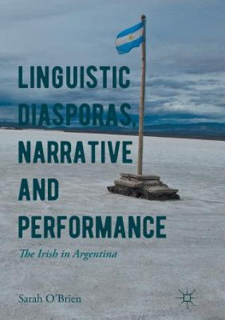 Βιβλίο Linguistic Diasporas, Narrative and Performance Sarah O'Brien