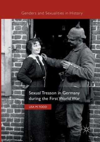 Carte Sexual Treason in Germany during the First World War Lisa M. Todd