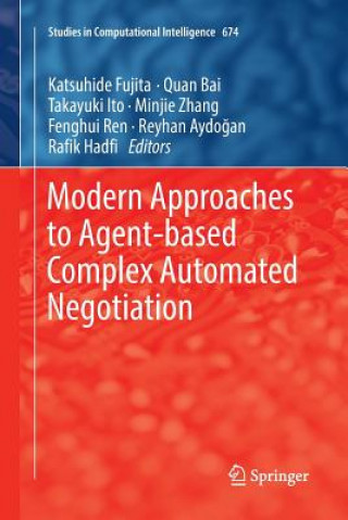 Carte Modern Approaches to Agent-based Complex Automated Negotiation Reyhan Aydog?an